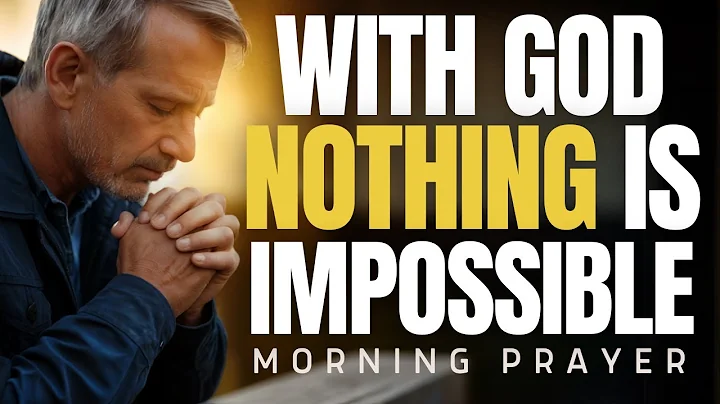 Nothing Is Impossible with God | Morning Prayer for Unshakable Faith and Miracles