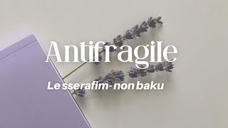 Lee Sserafim - Antifragile|| Lirik Terjemahan Sub Indo - Non baku