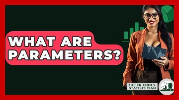 What Are Parameters? - The Friendly Statistician