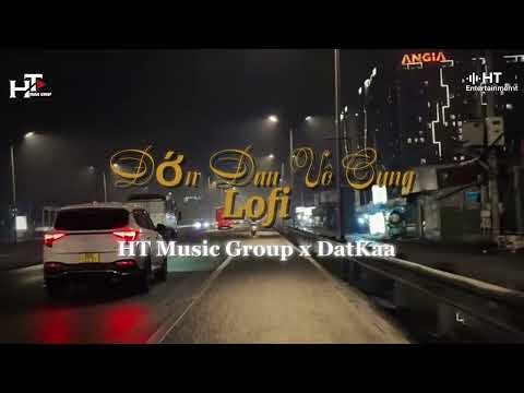 ĐỚN ĐAU VÔ CÙNG Lofi HT Music Group X DATKAA X PROD QT BEATZ OFFICIAL Lyrics