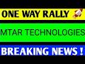 MTAR TECHNOLOGIES SHARE LATEST NEWS TODAY,MTAR TECHNOLOGIES SHARE ANALYSIS,MTAR TECH SHARE TARGET