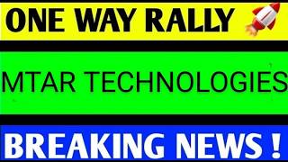 MTAR TECHNOLOGIES SHARE LATEST NEWS TODAY,MTAR TECHNOLOGIES SHARE ANALYSIS,MTAR TECH SHARE TARGET