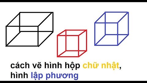 vẽ hình hộp chữ nhật, hình lập phương bằng 2 cách bằng paint