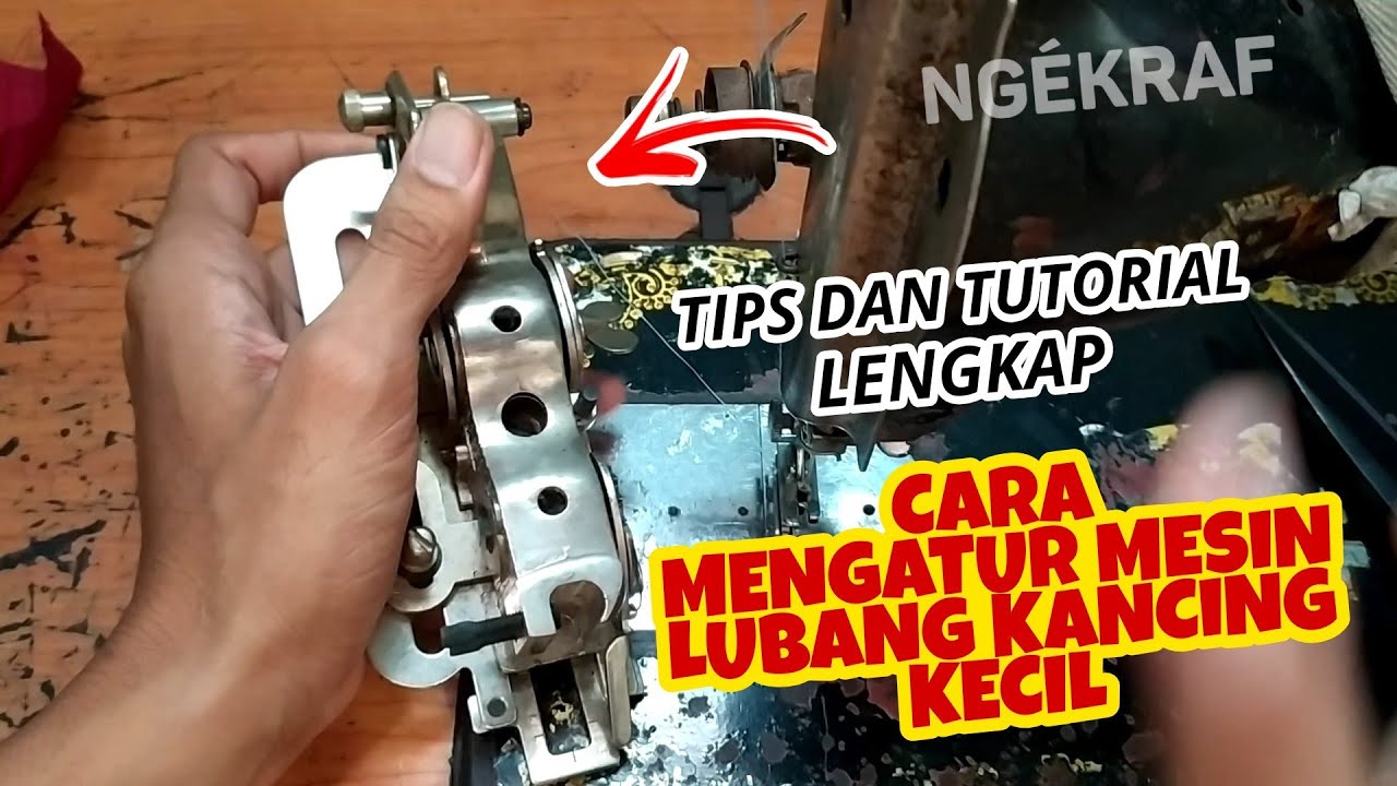 Bagaimana Cara Mengatur Mesin Lubang Kancing Kecil dan tips | NGEKRAF