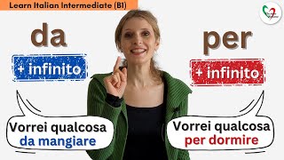 33. Learn Italian Intermediate (B1): Le preposizioni 'da' e 'per' seguite da un verbo all'infinito