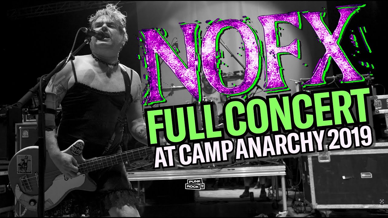 NOFX - FULL CONCERT - CAMP ANARCHY 2019 - FIRST SHOW IN USA AFTER ONE YEAR BECAUSE OF THE JOKE