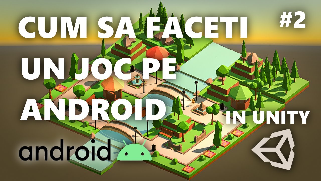CUM SA FACI UN JOC PE ANDROID | UNITY | #2 | MISCAREA CAMEREI SI SISTEMUL DE VIATA