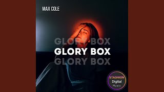 Glory Box (Extended Mix) - Max Cole
