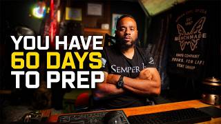 You Have 60 Days To Prepare