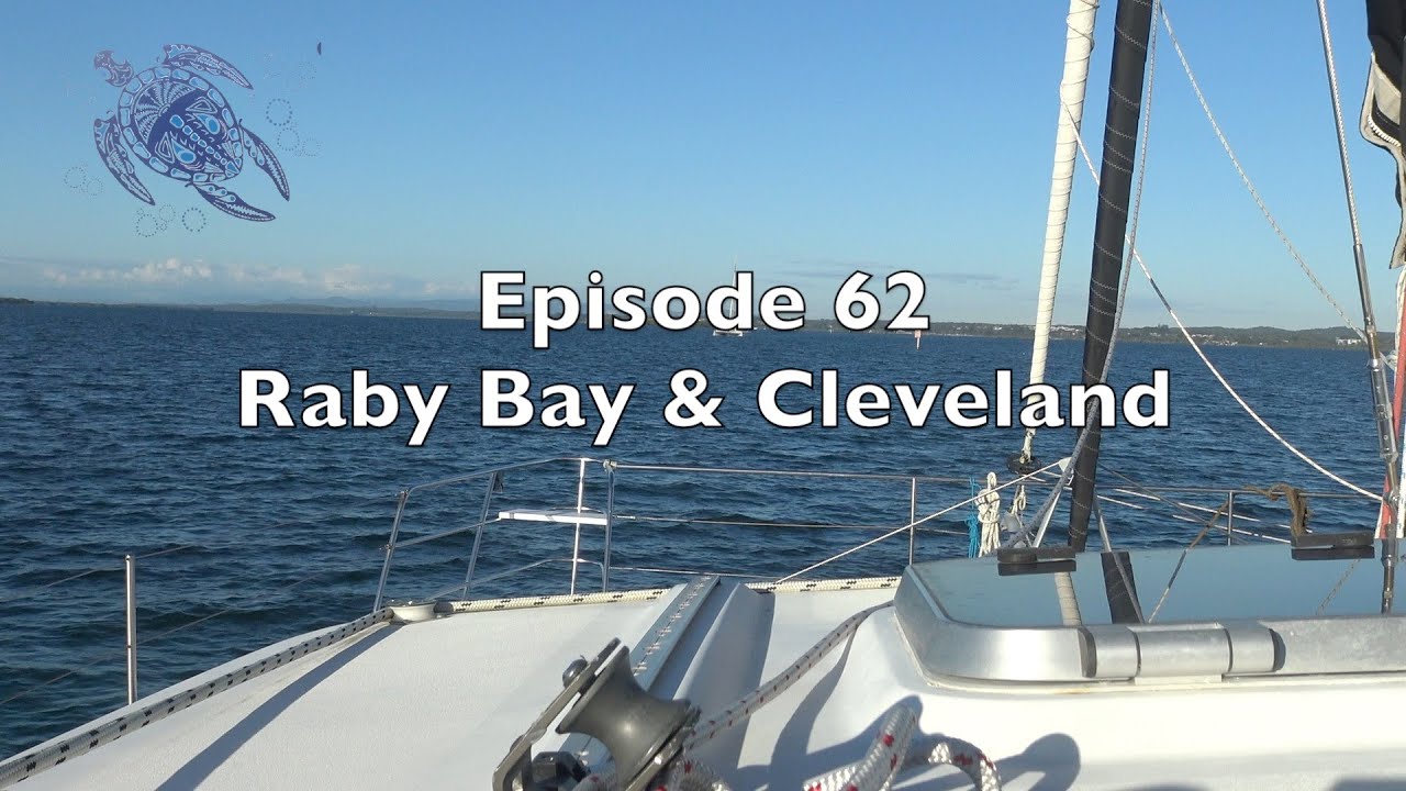 Sailing Catamaran Escape – S2 Episode 62   Cruising the Queensland Coast – Raby Bay & Cleveland