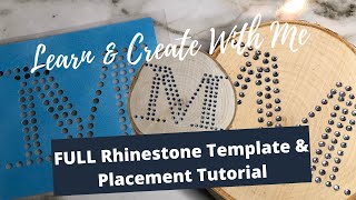 Learn  &amp; Create with Me: FULL Rhinestone Template and Placement Tutorial| Start to Finish