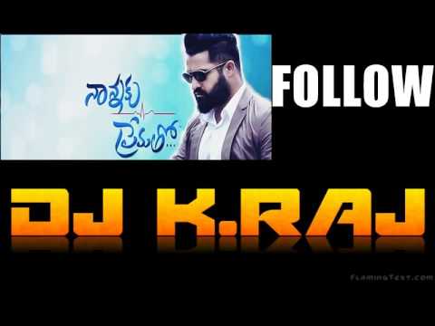 Nannaku Prematho FOLLOW REMIX DJ K RAJ FT JR NTR