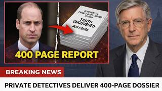 JUST NOW  William's Private Detectives Uncover Truth   3 Year Investigation Delivers 400 Page Report