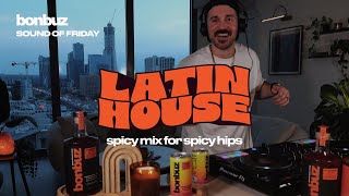Bonbuz: Latin House X Reggaeton Dance DJ Mix l Sound of Friday