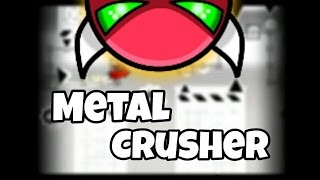 Geometry Dash [2.0] - Metal Crusher by 6Jose9 (3 Coins)