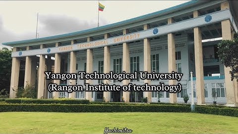 Yangon Technological University(RIT) (part-2)