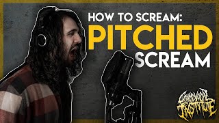 How to scream: understanding pitched screams