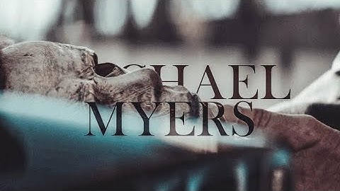 Michael Myers | The Essence Of Evil (Halloween)