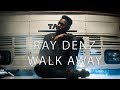 Ray denz  walk away official