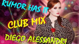 rumor has it - adele ft diego alessandri (dramalicious club mix 2012)