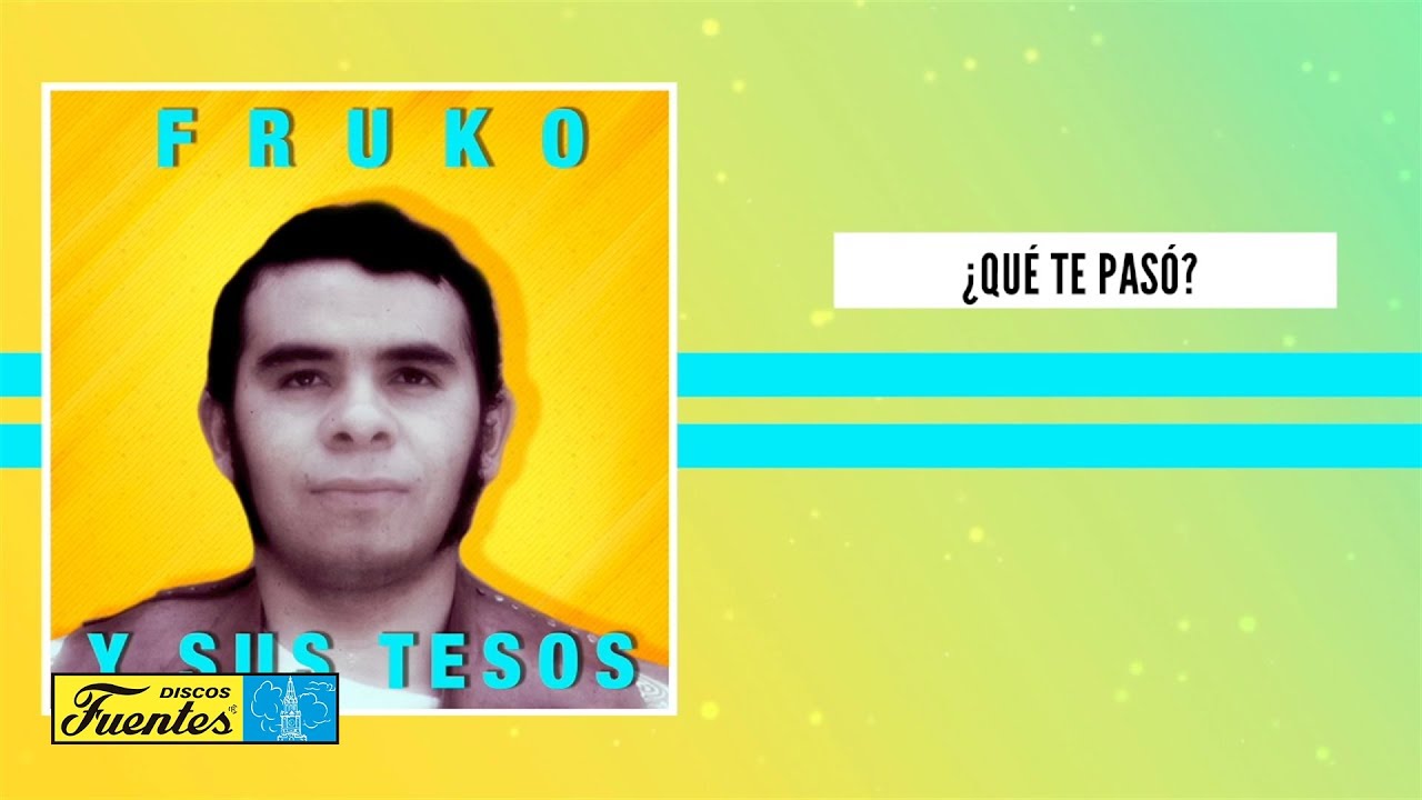 Que Te Paso - Fruko y Sus Tesos / Discos Fuentes [Audio]