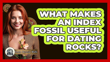 What Makes An Index Fossil Useful For Dating Rocks? - Inside Museum Walls