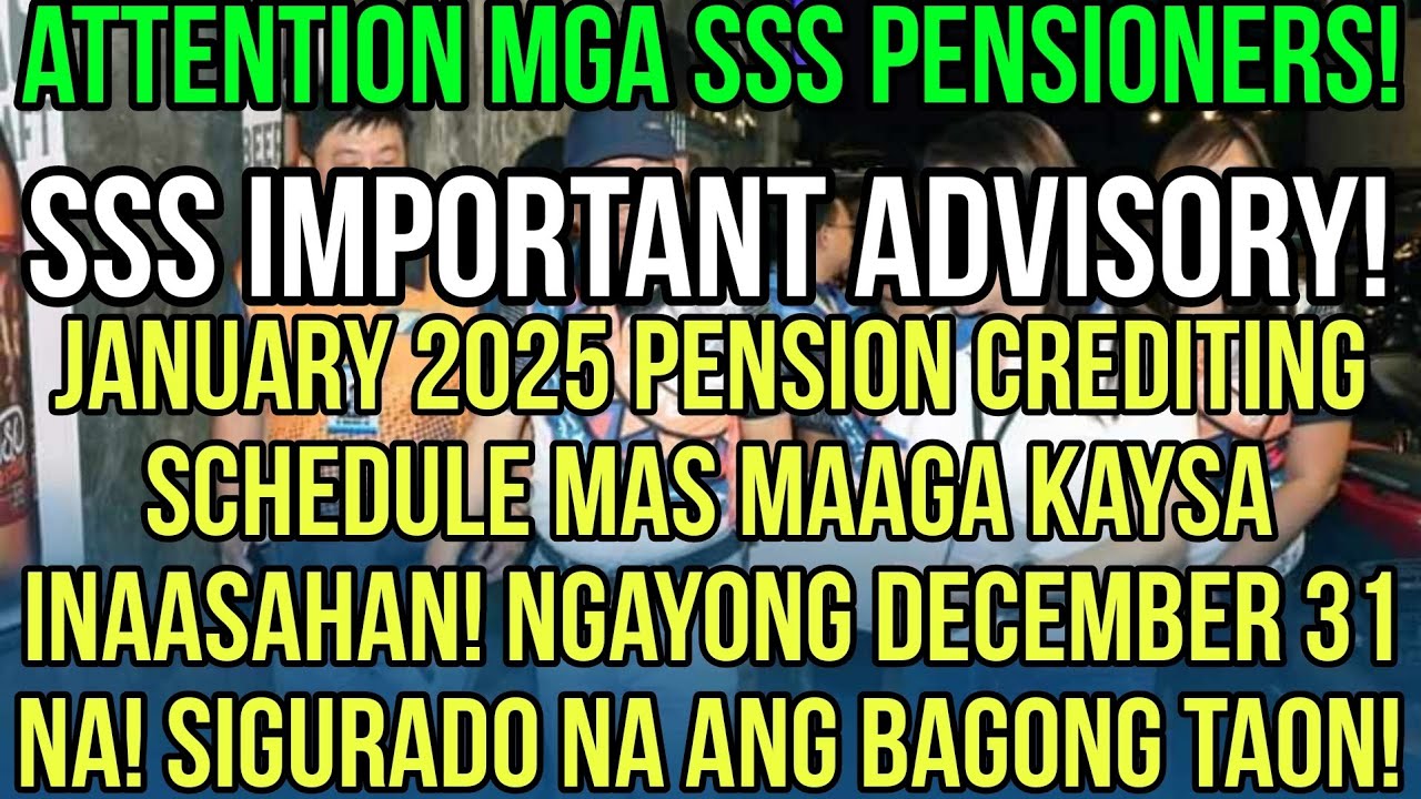 SSS PENSIONERS JANUARY 2025 PENSION CREDITING MAS MAAGA KAYSA sss-pensioners-january-2025-pension-crediting-mas-maaga-kaysa