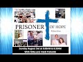 08-03-2025 | “Prisoner of Hope Ministries” | Guest speakers Mike and Heidi Palombi