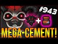 MEGA-CEMENT! - The Binding Of Isaac: Afterbirth+ #943