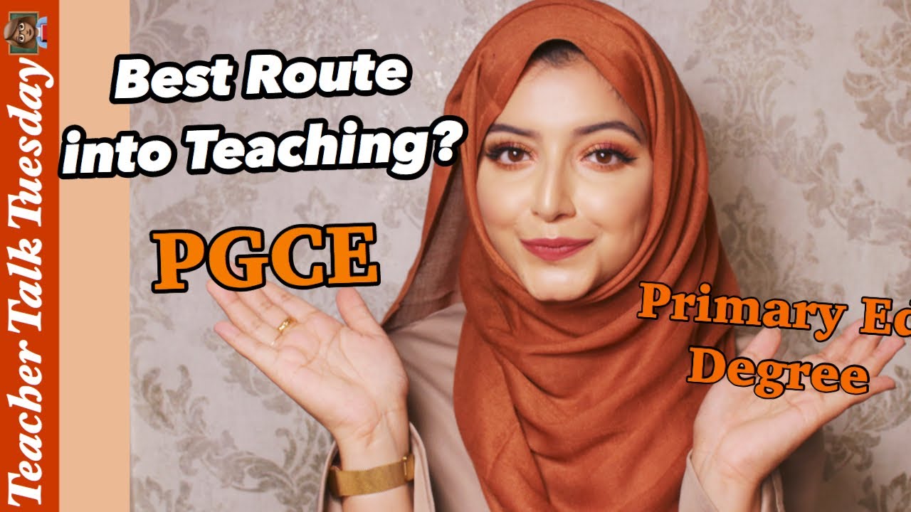 Best routes into becoming a teacher in the UK - PGCE OR PRIMARY ED ...