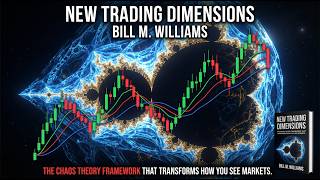 New Trading Dimensions by Bill Williams | Complete Book Summary