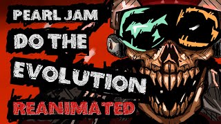 Pearl Jam - Do The Evolution - ReAnimated Resimi