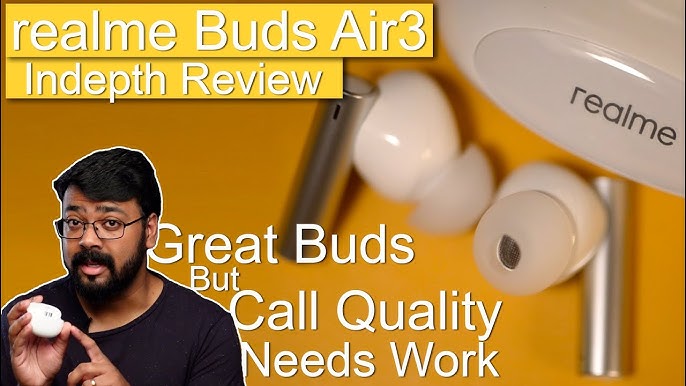Realme Buds Air 3 Review: Solid all-rounder at Rs. 3999