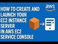 How to create and Launch your Ec2 Instance Server in AWS Ec2 Service Console
