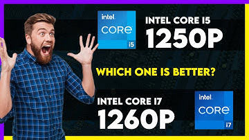 Intel Core i5 1250P vs Intel Core i7 1260P Comparison