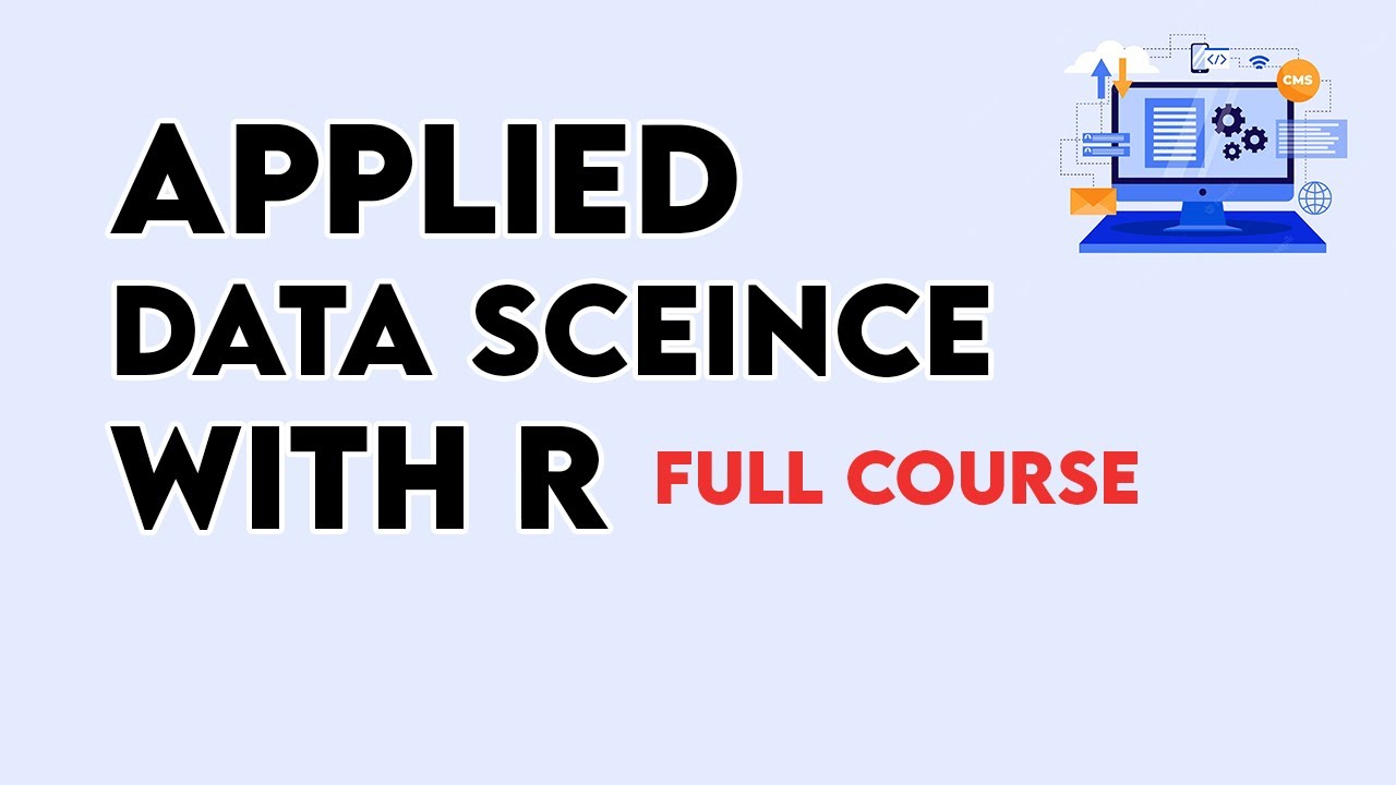 Applied Data Science with R (Full Course) - YouTube
