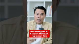 Pertimbangkan ini sebelum membuat keputusan karir!