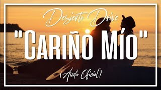 Desierto Drive “Cariño Mío" (Audio Oficial) chords