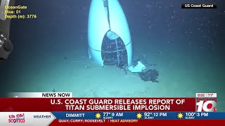 The U.S. Coast Guard releases report of the Titan submersible implosion.