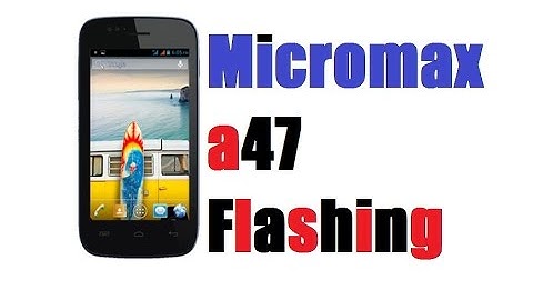 Micromax Bolt A47 Flashing