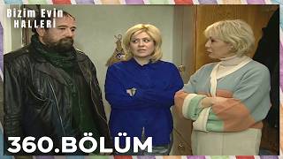 Bizim Evin Halleri 360. Bölüm