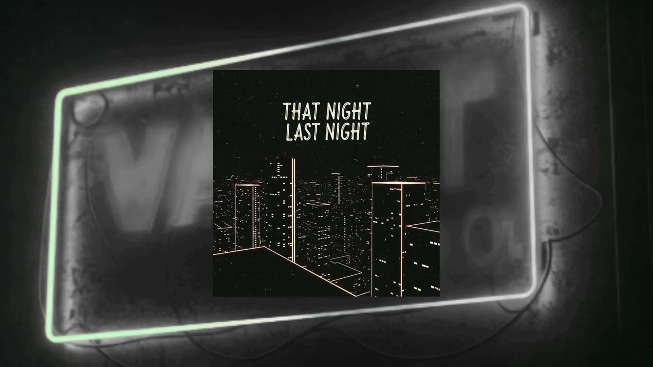 That Night Last Night 