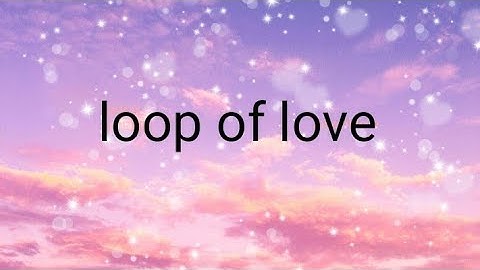 IXBAL WORLD - LOOP OF LOVE ( OFFICIAL LO-FI ) 