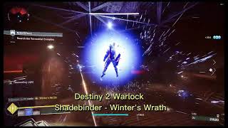 Destiny 2 Warlock Shadebinder - Winter's Wrath !!