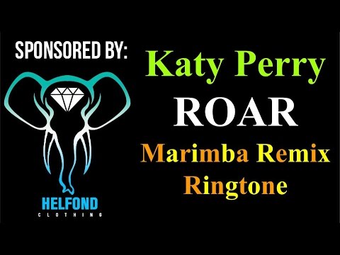 Katy Perry Roar Marimba Remix Ringtone and Alert