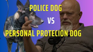 Police Dog vs Personal Protection Dog  What Is the Difference