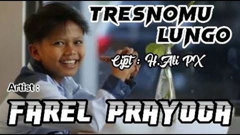 Tresnomu Lungo - Farel Prayoga Lagu + Lirik [ Video Lirik ]