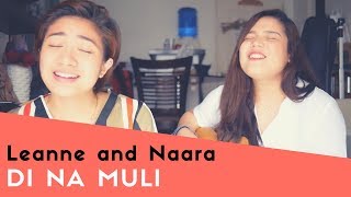 Leanne & Naara - Di Na Muli by Itchyworms [Acoustic Cover] chords