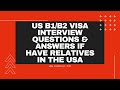 US B1 B2 Visa Interview Questions if Have Relatives in USA | Kenyan YouTuber