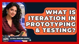 Celebrity What Is Iteration In Prototyping & Testing? - Electrical Engineering Essentials Profile